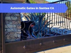 Automatic Gates in Santee CA
